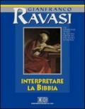 Interpretare la Bibbia. Ciclo di conferenze tenute al Centro culturale S. Fedele di Milano. Con audiocassetta