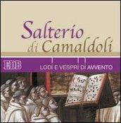 Salterio di Camaldoli. Lodi e vespri di Avvento. Con CD Audio