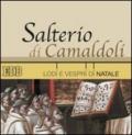 Salterio di Camaldoli. Lodi e vespri di Natale. Con CD Audio