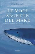 Le voci segrete del mare. Storia di una balena che si innamorò di un umano