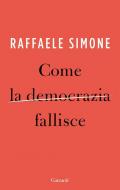 Come la democrazia fallisce