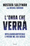 L'onda che verrà. Intelligenza artificiale e potere nel XXI secolo