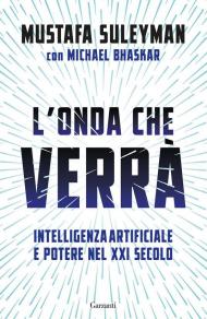 L'onda che verrà. Intelligenza artificiale e potere nel XXI secolo