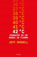42° C. Cronache da un mondo in fiamme