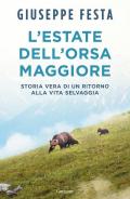 L'estate dell'Orsa Maggiore. Storia vera di un ritorno alla vita selvaggia