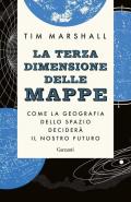 La terza dimensione delle mappe. Come la geografia dello spazio deciderà il nostro futuro