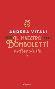 Il maestro Bomboletti e altre storie