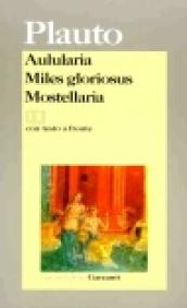 Aulularia – Miles gloriosus – Mostellaria