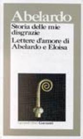 Storia delle mie disgrazie. Lettere d'amore di Abelardo e Eloisa