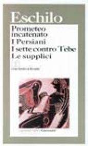 Prometeo incatenato-I persiani-I sette contro Tebe-Le supplici. Testo greco a fronte