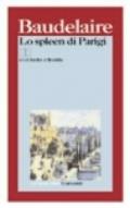 Lo spleen di Parigi (poemetti in prosa). Testo originale a fronte