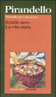 Novelle per un anno: Scialle nero-La vita nuda