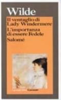 Il ventaglio di Lady Windermere-L'importanza di essere Fedele-Salomé