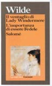 Il ventaglio di Lady Windermere-L'importanza di essere Fedele-Salomé