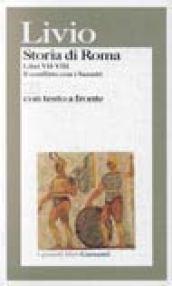 Storia di Roma. Libri 7-8. Il conflitto con i Sanniti. Testo latino a fronte