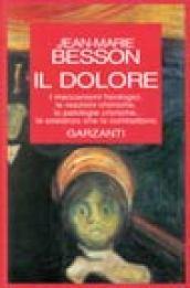 Il dolore: a che cosa serve, quali sono le sue cause e i suoi meccanismi chimici e biologici, come combatterlo