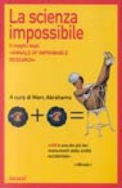 La scienza impossibile. Il meglio degli «Annals of Improbable Research»