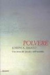 Polvere. Una storia del piccolo e dell'invisibile