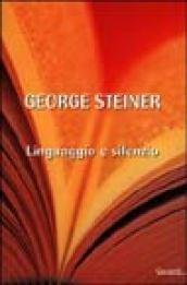 Linguaggio e silenzio. Saggi sul linguaggio, la letteratura e l'inumano