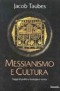 Messianesimo e cultura. Saggi di politica, teologia e storia