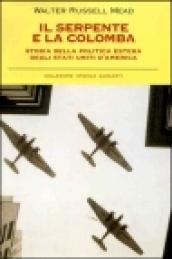 Il serpente e la colomba. Storia della politica estera degli Stati Uniti d'America