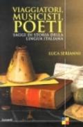 Viaggiatori, musicisti, poeti. Saggi di storia della lingua italiana