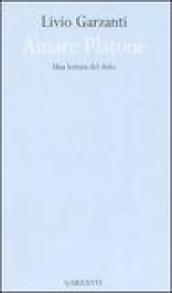 Amare Platone. Una lettura del «Fedro»