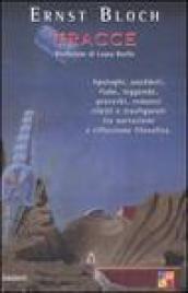 Tracce. Apologhi, aneddoti, fiabe, leggende, romanzi riletti e trasfigurati tra narrazione e riflessione filosofica