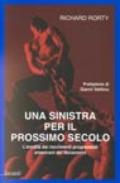 Una sinistra per il prossimo secolo. L'eredità dei movimenti progressisti americani del Novecento