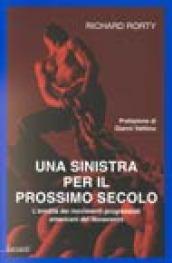 Una sinistra per il prossimo secolo. L'eredità dei movimenti progressisti americani del Novecento