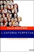 L'euforia perpetua. Il dovere di essere felici