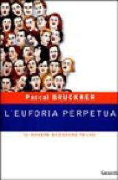 L'euforia perpetua. Il dovere di essere felici