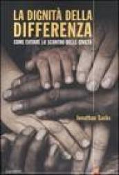 La dignità della differenza. Come evitare lo scontro delle civiltà