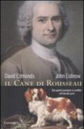 Il cane di Rousseau. Due grandi pensatori in conflitto nell'età dei Lumi