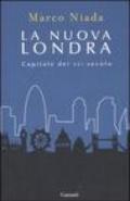 La nuova Londra. Capitale del XXI secolo