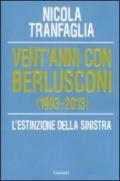 Vent'anni con Berlusconi (1993 - 2013). L'estinzione della sinistra