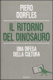 Il ritorno del dinosauro. Una difesa della cultura