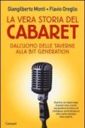 La vera storia del cabaret. Dall'uomo delle taverne alla bit generation