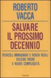 Salvare il prossimo decennio. Pericoli immaginari e rischi reali, vecchie paure e nuove complessità