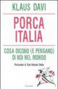 Porca Italia. Cosa dicono (e pensano) di noi nel mondo