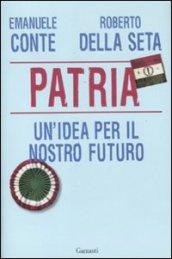 Patria. Un'idea per il nostro futuro