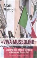 Viva Mussolini!: La guerra della memoria nell'Italia di Berlusconi, Bossi e Fini