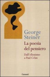 La poesia del pensiero. Dall'ellenismo a Paul Celan