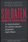 Soldaten. Le intercettazioni dei militari tedeschi prigionieri degli Alleati