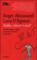 Italia, cresci o esci! Meritocrazia e regole per dare un futuro ai giovani