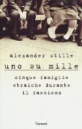 Uno su mille. Cinque famiglie ebraiche durante il fascismo