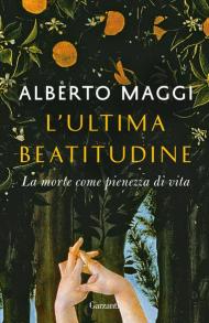 L' ultima beatitudine. La morte come pienezza di vita