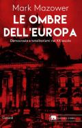 Le ombre dell'Europa. Democrazie e totalitarismi nel XX secolo