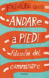 Andare a piedi. Filosofia del camminare