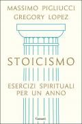 Stoicismo. Esercizi spirituali per un anno